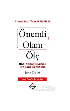 Önemli Olanı Ölç - OKR: 10 Kat Büyümek için Basit Bir Yöntem - John Doerr - Buzdağı Yayınevi