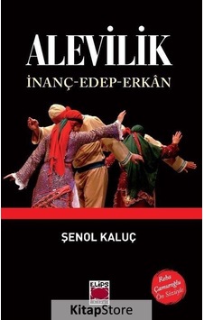 Alevilik: İnanç - Edep - Erkan - Şenol Kaluç - Elips Kitapları Alevilik: İnanç - Edep - Erkan - Şenol Kaluç - Elips Kitapları