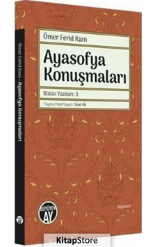 Ayasofya Konuşmaları - Ömer Ferid Kam - Büyüyenay Yayınları Ayasofya Konuşmaları - Ömer Ferid Kam - Büyüyenay Yayınları