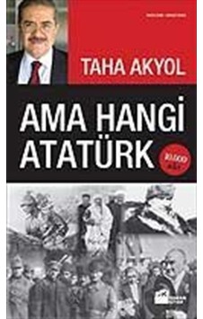Ama Hangi Atatürk - Taha Akyol - Doğan Kitap Ama Hangi Atatürk - Taha Akyol - Doğan Kitap