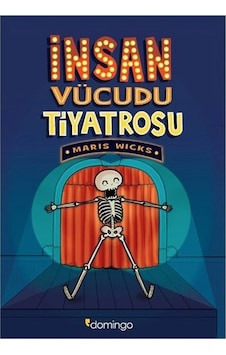 İnsan Vücudu Tiyatrosu - Maris Wicks - Domingo Yayınevi İnsan Vücudu Tiyatrosu - Maris Wicks - Domingo Yayınevi