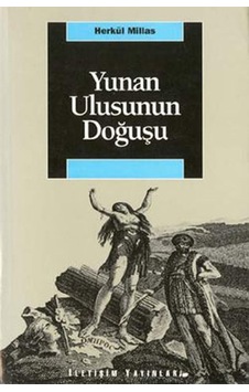 Yunan Ulusunun Doğuşu - Herkül Millas - İletişim Yayınları