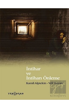 İntihar ve İntiharı Önleme - Veli Duyan - Kamil Alptekin - Yeni İnsan Yayınevi İntihar ve İntiharı Önleme - Veli Duyan - Kamil Alptekin - Yeni İnsan Yayınevi