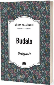 Budala - Fyodor Mihayloviç Dostoyevski - Ema Klasik Yayınları Budala - Fyodor Mihayloviç Dostoyevski - Ema Klasik Yayınları