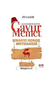 Gavur Memet Kırmızı Horoz Meyhanesi - Ziya Şakir - Akıl Fikir Yayınları