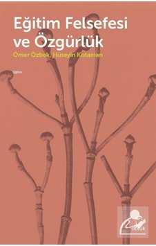 Eğitim Felsefesi ve Özgürlük  -  Hüseyin Kotaman  -  Doruk Yayınları