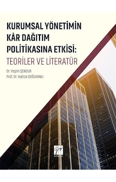 Kurumsal Yönetimin Kar Dağıtım Politikasına Etkisi: Teoriler ve Literatür - Hatice Doğukanlı - Gazi Kitabevi Kurumsal Yönetimin Kar Dağıtım Politikasına Etkisi: Teoriler ve Literatür - Hatice Doğukanlı - Gazi Kitabevi