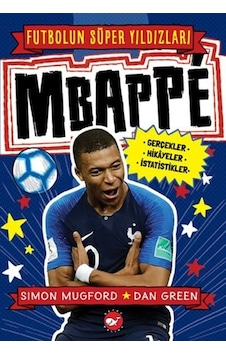 Mbappe-Futbolun Süper Yıldızları - Simon Mugford - Beyaz Balina Yayınları Mbappe-Futbolun Süper Yıldızları - Simon Mugford - Beyaz Balina Yayınları