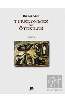 Türkdönmez ve Ötekiler Gram Yayınları - Gram Yayınları