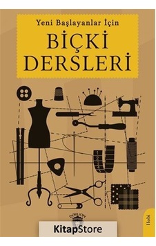 Yeni Başlayanlar İçin Biçki Dersleri- Dorlion Yayınevi