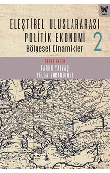 Eleştirel Uluslararası Politik Ekonomi 2 - Bölgesel Dinamikler- Nika Yayınevi
