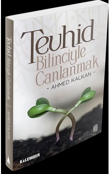 Tevhid Bilinciyle Canlanmak  - Ahmed Kalkan  - Ma'ruf