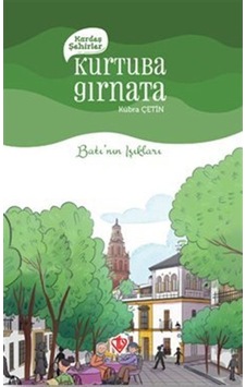 Kardeş Şehirler: Kurtuba Gırnata - Batı'nın Işıkları - Yaşar Koca - Türkiye Diyanet Vakfı Yayınları