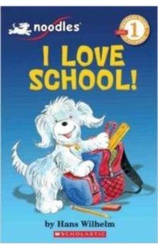Noodles: I Love School! Level 1 - Hans Wilhelm - Scholastic Noodles: I Love School! Level 1 - Hans Wilhelm - Scholastic