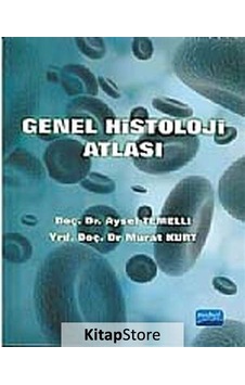 Genel Histoloji Atlası - Aysel Temelli - Murat Kurt - Nobel Akademik Yayıncılık Genel Histoloji Atlası - Aysel Temelli - Murat Kurt - Nobel Akademik Yayıncılık