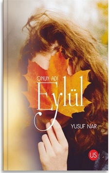 Onun Adı Eylül - Yusuf Nar - Us Yayınları