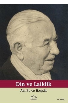 Din ve Laiklik - Ali Fuad Başgil - Kubbealtı Neşriyatı Din ve Laiklik - Ali Fuad Başgil - Kubbealtı Neşriyatı