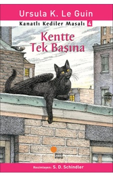 Kanatlı Kediler Masalı 4 - Kentte Tek Başına: 1, 2, 3. Sınıflar Kanatlı Kediler Masalı 4 - Kentte Tek Başına: 1, 2, 3. Sınıflar