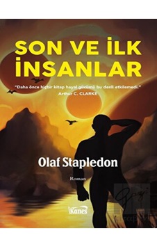 Son ve İlk İnsanlar - Olaf Stapledon - Kanes Yayınları Son ve İlk İnsanlar - Olaf Stapledon - Kanes Yayınları