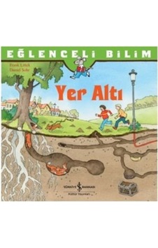Eğlenceli Bilim - Yer Altı - Imge Rudel - İş Bankası Kültür Yayınları Eğlenceli Bilim - Yer Altı - Imge Rudel - İş Bankası Kültür Yayınları