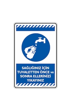 Sağlığınız İçin Tuvaletten Önce ve Sonra Ellerinizi Yıkayınız Sağlığınız İçin Tuvaletten Önce ve Sonra Ellerinizi Yıkayınız