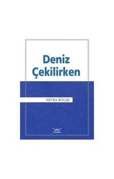 Deniz Çekilirken - Nevra Bucak - Heyamola Yayınları Deniz Çekilirken - Nevra Bucak - Heyamola Yayınları