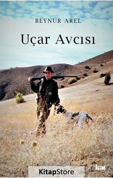 Uçar Avcısı - Beynur Arel - Kurmaca Akademi