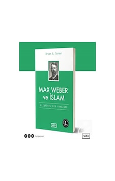 Max Weber ve İslamEleştirel Bir Yaklaşım- Vadi Yayınları