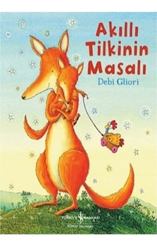 Akıllı Tilkinin Masalı - Debi Gliori - İş Bankası Kültür Yayınları