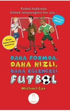 Daha Formda Daha Hızlı Daha Eğlenceli Futbol - Michael Cox - Nail Kitabevi Daha Formda Daha Hızlı Daha Eğlenceli Futbol - Michael Cox - Nail Kitabevi