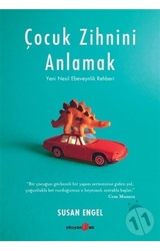 Çocuk Zihnini Anlamak: Yeni Nesil Ebeveynlik Rehberi - Susan Engel - Okuyan Us Yayınları