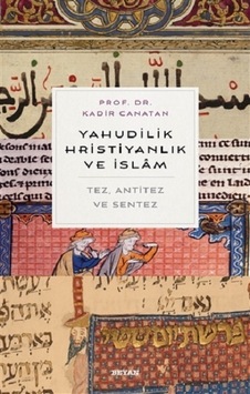 Yahudilik Hrıstiyanlık ve İslam - Kadir Canatan - Beyan Yayınları Yahudilik Hrıstiyanlık ve İslam - Kadir Canatan - Beyan Yayınları