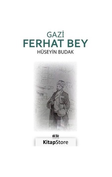 Gazi Ferhat Bey - Hüseyin Budak - Akıl Fikir Yayınları