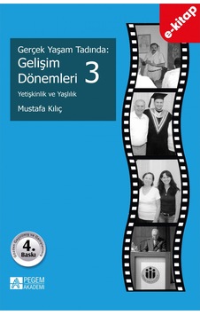 Gerçek Yaşam Tadında: Gelişim Dönemleri 3 - Yetişkinlik Ve Yaşlıl Gerçek Yaşam Tadında: Gelişim Dönemleri 3 - Yetişkinlik Ve Yaşlıl