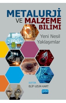 Metalurji ve Malzeme Bilimi  - Yeni Nesil Yaklaşımlar - Nobel Akademik Yayıncılık