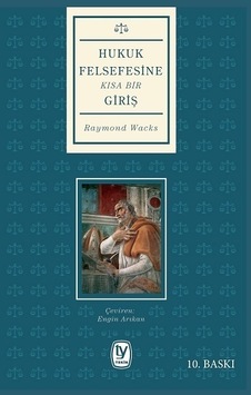 Hukuk Felsefesine Kısa Bir Giriş - Raymond Wacks - Tekin Yayınevi