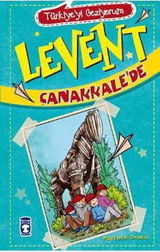 Levent Çanakkale'de - Mustafa Orakçı - Timaş Çocuk