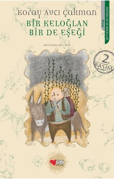 Bir Keloğlan Bir de Eşeği - Koray Avcı Çakman - Can Çocuk Yayınları