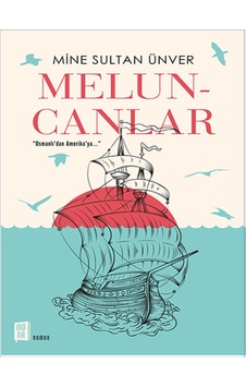 Meluncanlar - Osmanlı'dan Amerika'ya - Mine Sultan Ünver - Mona