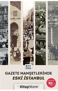 Gazete Manşetlerinde Eski İstanbul - Yakup Özev - Çıra Yayınları