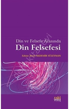 Din Ve Felsefe Arasında Din Felsefesi Eskiyeni Yayınları