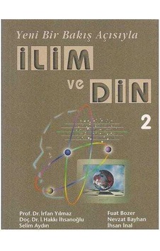 Yeni Bir Bakış Açısıyla İlim Ve Din 2 - Prof. Dr. İrfan Yılmaz Yeni Bir Bakış Açısıyla İlim Ve Din 2 - Prof. Dr. İrfan Yılmaz