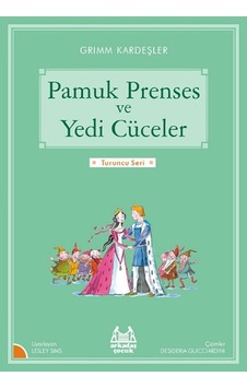 Pamuk Prenses ve Yedi Cüceler-Turuncu Seri - Grimm Kardeşler - Arkadaş Yayıncılık