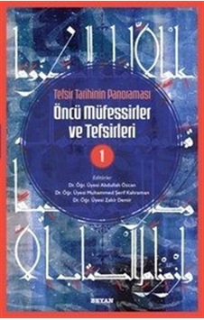 Tefsir Tarihinin Panoraması Öncü Müfessirler Ve Tefsirleri 1 /... Tefsir Tarihinin Panoraması Öncü Müfessirler Ve Tefsirleri 1 /...