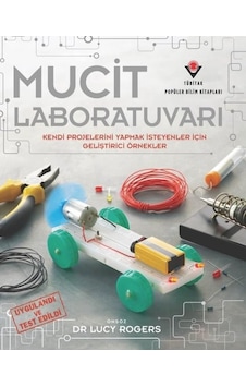 Mucit Laboratuvarı - Jack Challoner - Tübitak Yayınları Mucit Laboratuvarı - Jack Challoner - Tübitak Yayınları