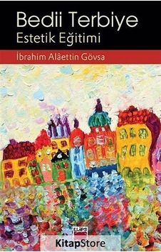 Bedii Terbiye - Estetik Eğitimi - İbrahim Alaettin Gövsa - Elips Kitapları