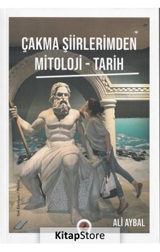 Çakma Şiirlerimden Mitoloji - Tarih - Ali Aybal - Ceren Yayınevi Çakma Şiirlerimden Mitoloji - Tarih - Ali Aybal - Ceren Yayınevi
