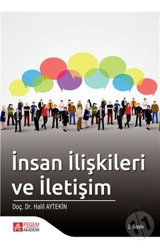 İnsan İlişkileri ve İletişim - Halil Aytekin - Pegem Akademi Yayıncılık
