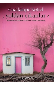 Yoldan Çıkanlar / Guadalupe Nettel Yoldan Çıkanlar / Guadalupe Nettel