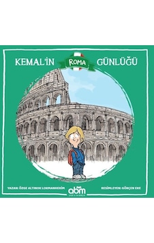 Kemal'in Roma Günlüğü - Özge Altınok Lokmanhekim - Abm Yayınevi Kemal'in Roma Günlüğü - Özge Altınok Lokmanhekim - Abm Yayınevi